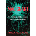 Malignant: How Bad Policy and Bad Evidence Harm People with Cancer