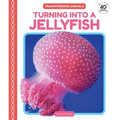 Turning Into a Jellyfish