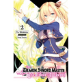 The Demon Sword Master of Excalibur Academy, Vol. 2 (Light Novel): Volume 2