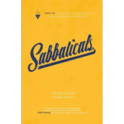 Sabbaticals: "how-To" Take a Break from Ministry Before Ministry Breaks You