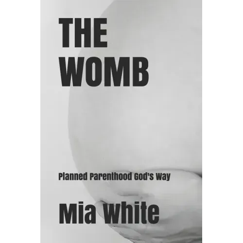 The Womb: planned parenthood God's way