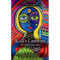 Kali's Lament & Other Poems