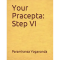 Your Pracepta: Step VI