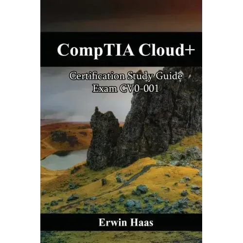 CompTIA Cloud+: Certification Study Guide. Exam CV0-001