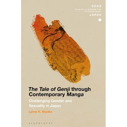 The Tale of Genji Through Contemporary Manga: Challenging Gender and Sexuality in Japan - Paperback