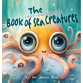 The (not-so-scary) Book of Sea Creatures