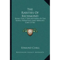 The Rarities Of Richmond: Being Exact Descriptions Of The Royal Hermitage And Merlin's Cave (1736)