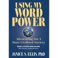 Using My Word Power: Advocating for a More Civilized Society