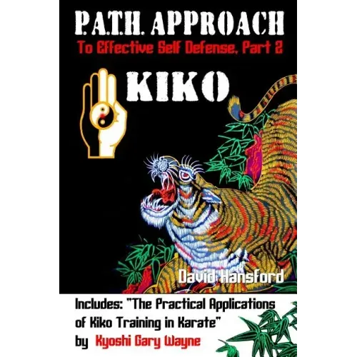 P.A.T.H. Approach to Effective Self Defense, Part 2: Kiko