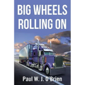 Big Wheels Rolling On
