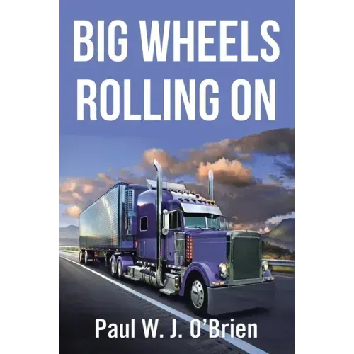 Big Wheels Rolling On