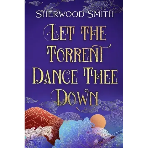 Let the Torrent Dance Thee Down