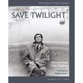 Save Twilight: Selected Poems: Pocket Poets No. 53