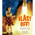 Blast Off!: How Mary Sherman Morgan Fueled America Into Space