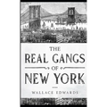 The Real Gangs of New York