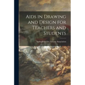 Aids in Drawing and Design for Teachers and Students