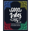 Good Vibes Only: inspirational coloring book: Color and write your daily inspirational words/60 pages/8/10, Soft Cover, Matte Finish/Mo