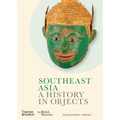 Southeast Asia: A History in Objects
