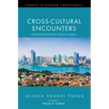 Cross-Cultural Encounters: China and the Reformed Church in America