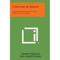 A History of Europe: From the Invasions to the Sixteenth Century