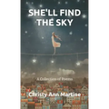 She'll Find the Sky: A Collection of Poems