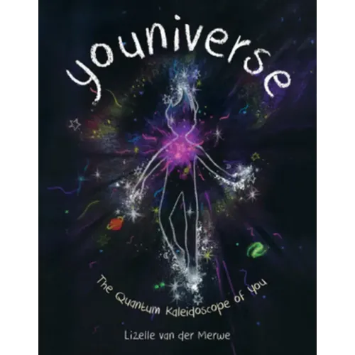 Youniverse: The Quantum Kaleidoscope of You