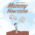 Mommy How Come