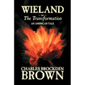 Wieland; or, the Transformation. An American Tale by Charles Brockden Brown, Fiction, Horror