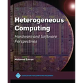 Heterogeneous Computing: Hardware and Software Perspectives