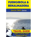 Fuengirola & Benalmadena Travel Guide (Quick Trips Series): Sights, Culture, Food, Shopping & Fun