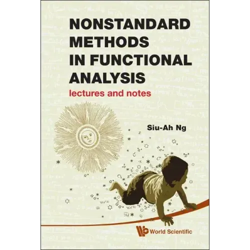 Nonstandard Methods in Functional Analysis: Lectures and Notes