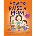 How to Raise a Mom