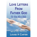 Love Letters From Father God to You His Child: A 365 day Devotional