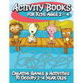 Activity Books for Kids 2 - 4 (Creative Games & Activities to Occupy 2-4 Year Olds)