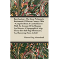 Fort Ancient - The Great Prehistoric Earthwork Of Warren County, Ohio - Compiled From A Careful Survey With An Account Of Its Mounds And Graves. A Top
