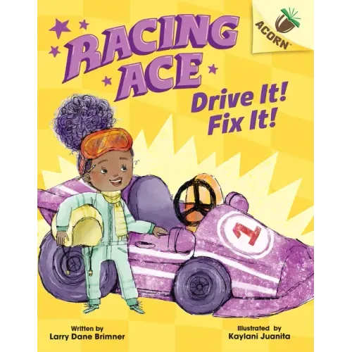 Drive It! Fix It!: An Acorn Book (Racing Ace #1): Volume 1