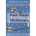 Illustrated International Ham Radio Dictionary: Over 1500 radio terms explained!