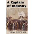 A Captain of Industry, Being the Story of a Civilized Man