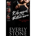 Kidnapped by the Billionaire: The Complete Series: A Dark Romance