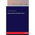 Songs of Liberty and Other Poems