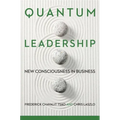 Quantum Leadership: New Consciousness in Business