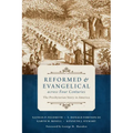Reformed and Evangelical Across Four Centuries: The Presbyterian Story in America
