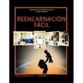 Reencarnación Fácil: Entienda la reencarnación con pocos minutos de lectura