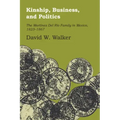 Kinship, Business, and Politics: The Martinez Del Rio Family in Mexico, 1823-1867