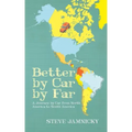 Better by Car by Far: A Journey by Car from North America to South America