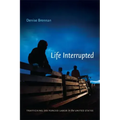 Life Interrupted: Trafficking into Forced Labor in the United States
