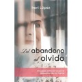 Del abandono al olvido: Un paseo emocional por el Alzheimer de mi madre