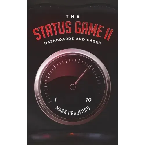 The Status Game II: Dashboards and Gages
