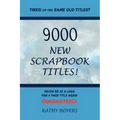 9000 New Scrapbook Titles