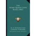 The Home Queen Cook Book (1901)